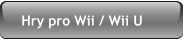Hry pro Wii / Wii U